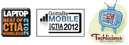 LAPTOP Magazine Best of CTIA Wireless 2012 - GottaBeMobile Best of CTIA Wireless 2012 - Techlicious Best of CTIA Wireless 2012